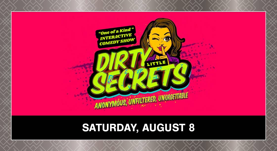 TH-64643_DirtyLittleSecretsComedyShow_Graphics_1120 × 610