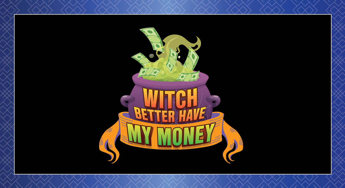 TH-68070_WitchBetterHaveMyMoney_Graphics_1120 x 610